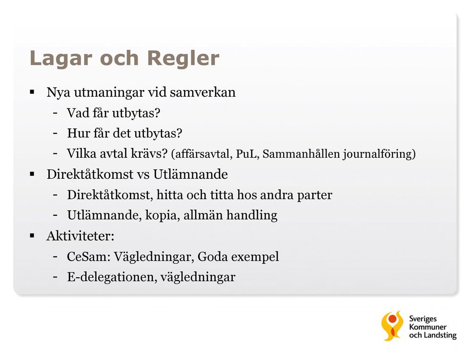 (affärsavtal, PuL, Sammanhållen journalföring) Direktåtkomst vs Utlämnande -