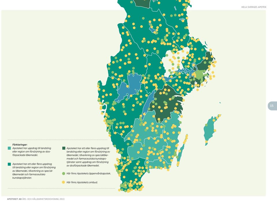 farmaceutiska kunskapstjänster.  farmaceutiska kunskapstjänster samt uppdrag om försörjning av dosförpackade läkemedel.