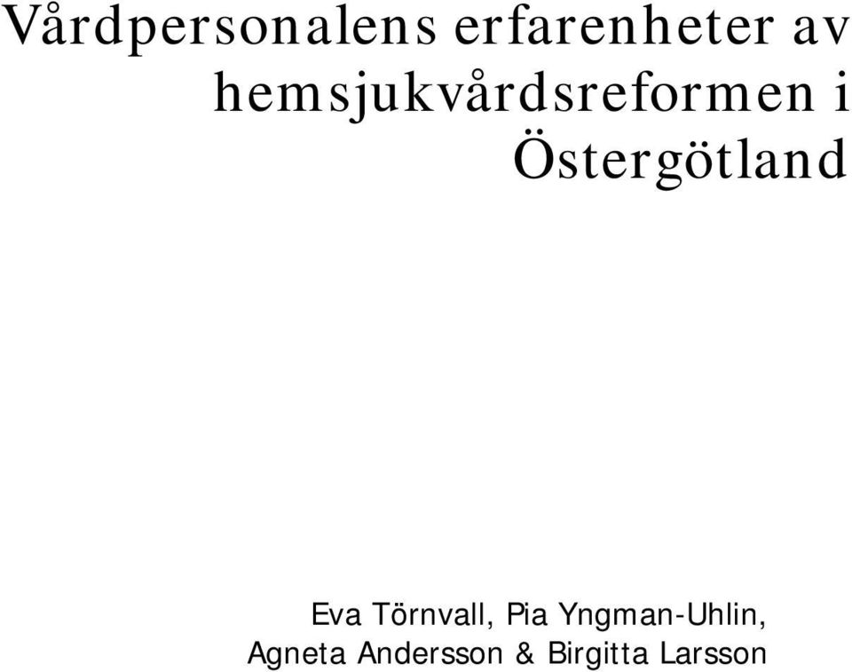 Östergötland Eva Törnvall, Pia