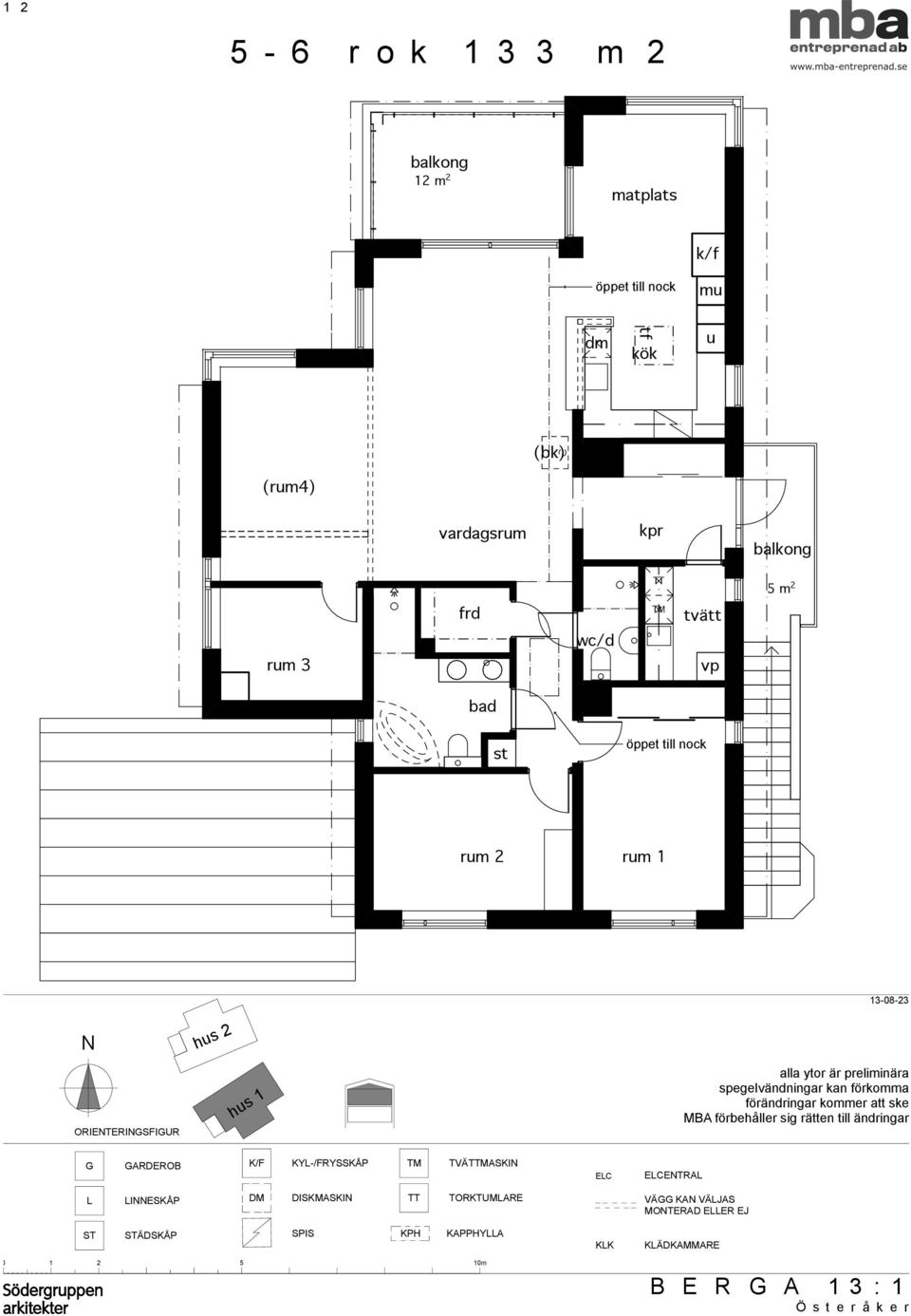 förändringar kommer att ske MBA förbehåller sig rätten till ändringar G GARDEROB K/F KYL-/FRYSSKÅP TM TVÄTTMASKIN ELC ELCENTRAL L LINNESKÅP DM