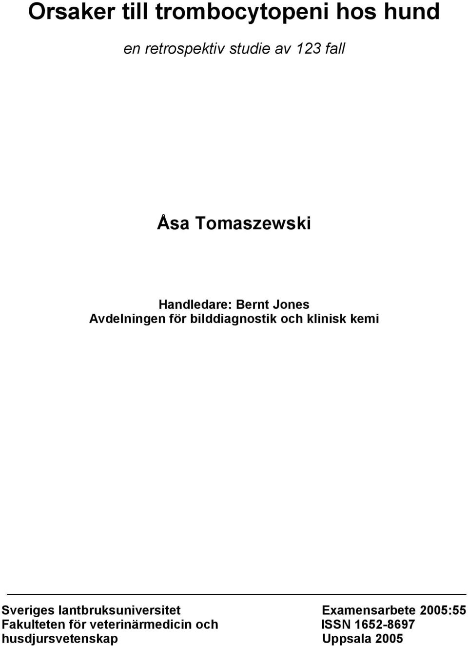 och klinisk kemi Sveriges lantbruksuniversitet Examensarbete 2005:55