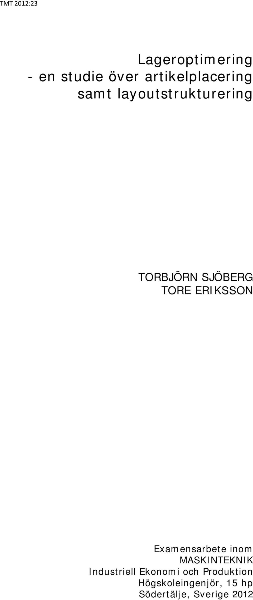 TORE ERIKSSON Examensarbete inom MASKINTEKNIK Industriell