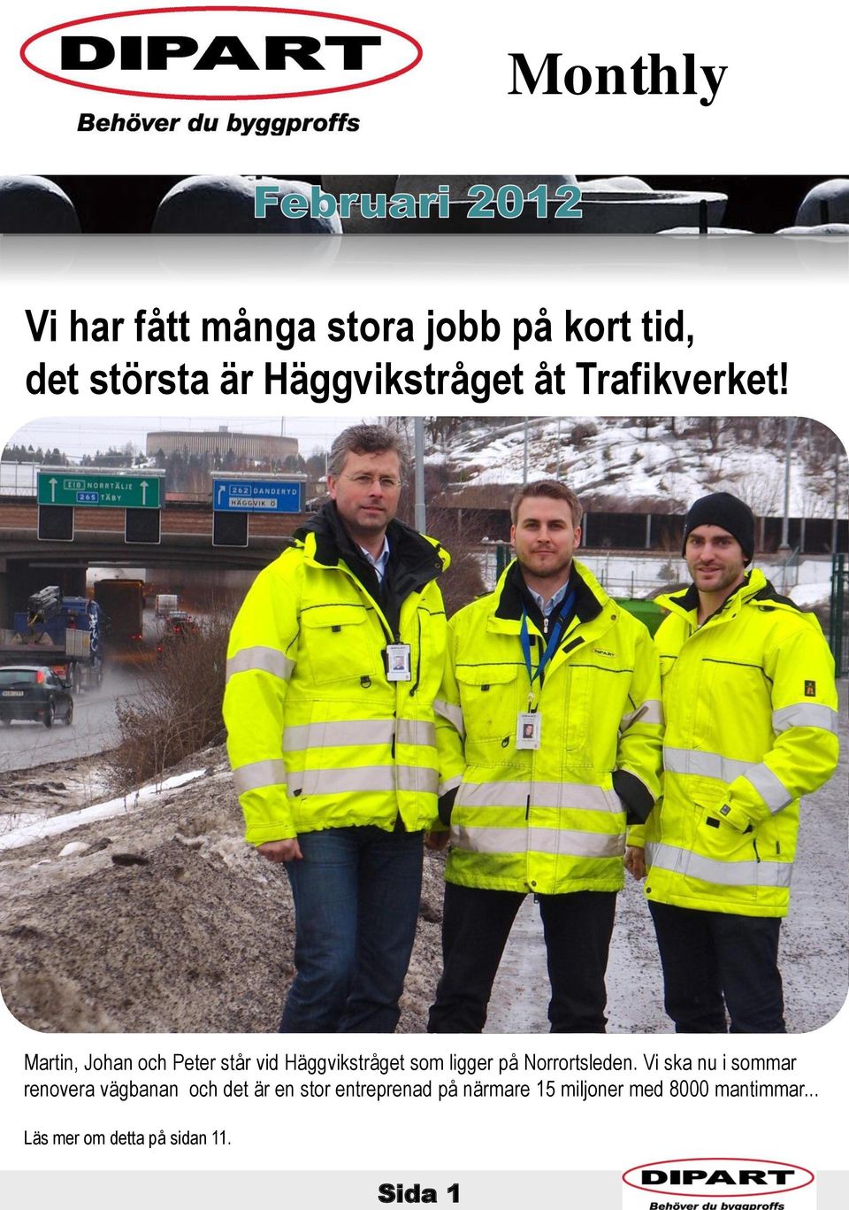 Martin, Johan och Peter står vid Häggvikstråget som ligger på Norrortsleden.