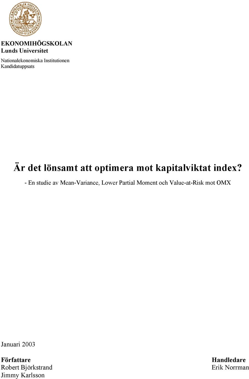 - En studie av Mean-Variance, Lower Partial Moment och Value-at-Risk mot