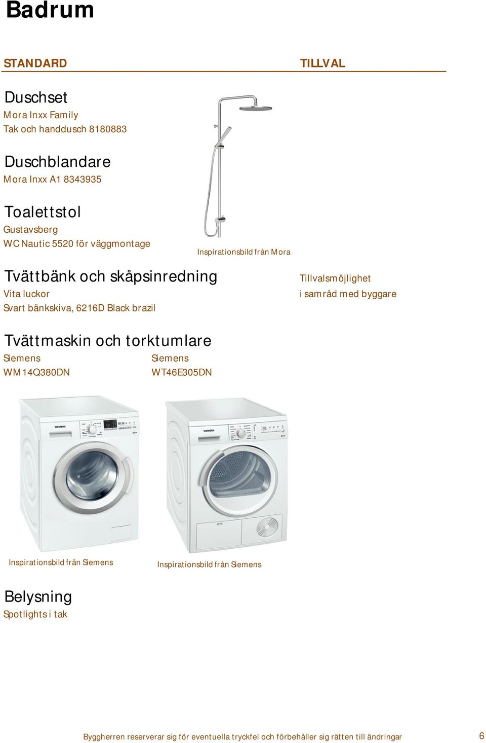 Black brazil Inspirationsbild från Mora Tvättmaskin och torktumlare Siemens Siemens WM14Q380DN WT46E305DN