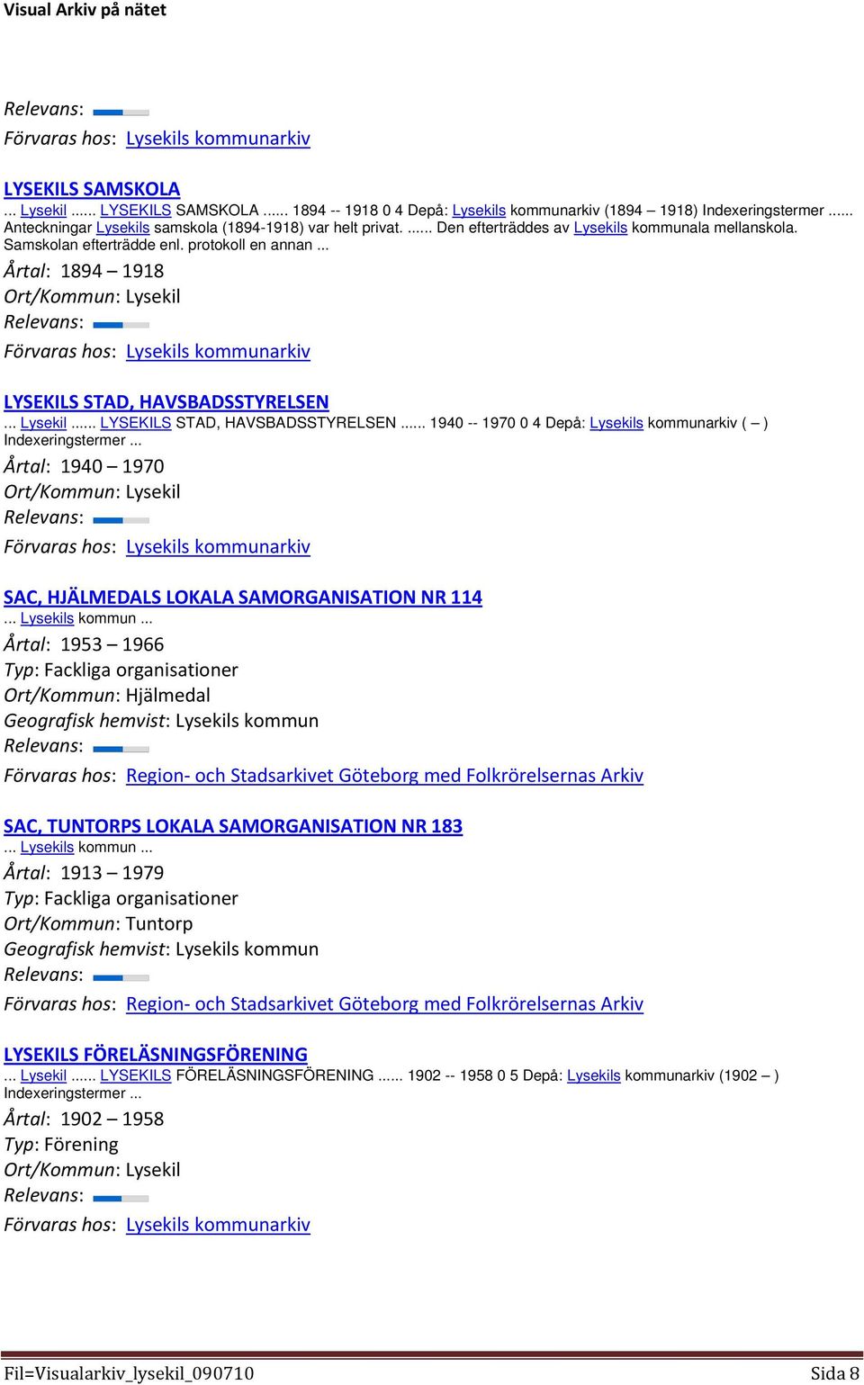 .. Lysekil... LYSEKILS STAD, HAVSBADSSTYRELSEN... 1940 -- 1970 0 4 Depå: Lysekils kommuna