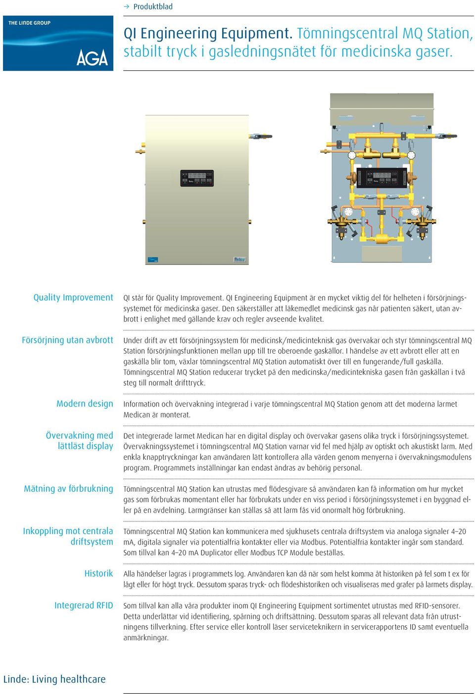 Improvement. QI Engineering Equipment är en mycket viktig del för helheten i försörjnings - systemet för medicinska gaser.