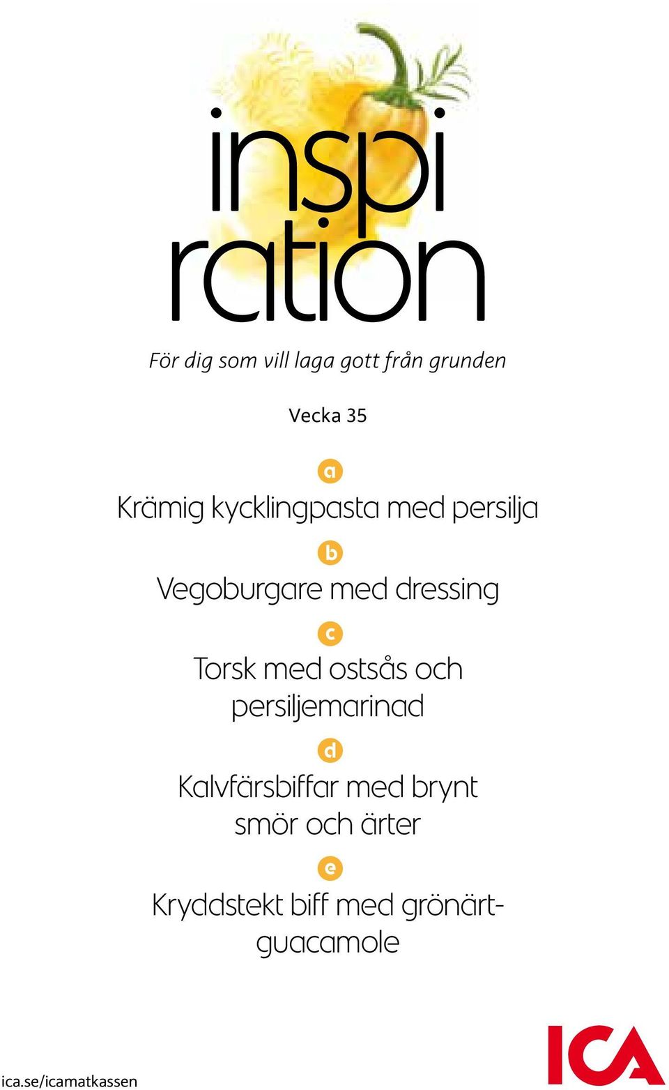 dressing c Torsk med ostsås och persiljemarinad d