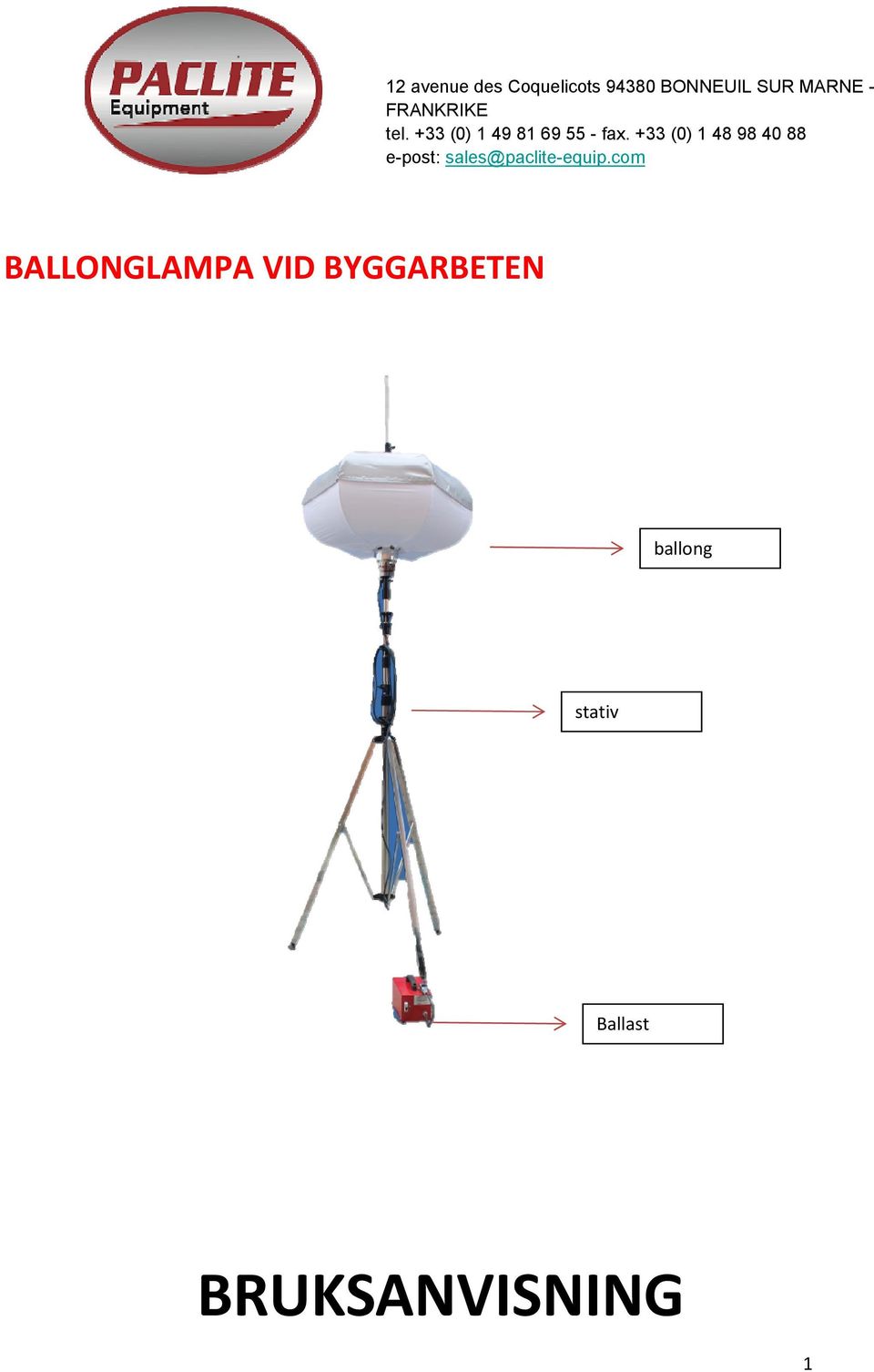 +33 (0) 1 48 98 40 88 e-post: sales@paclite-equip.