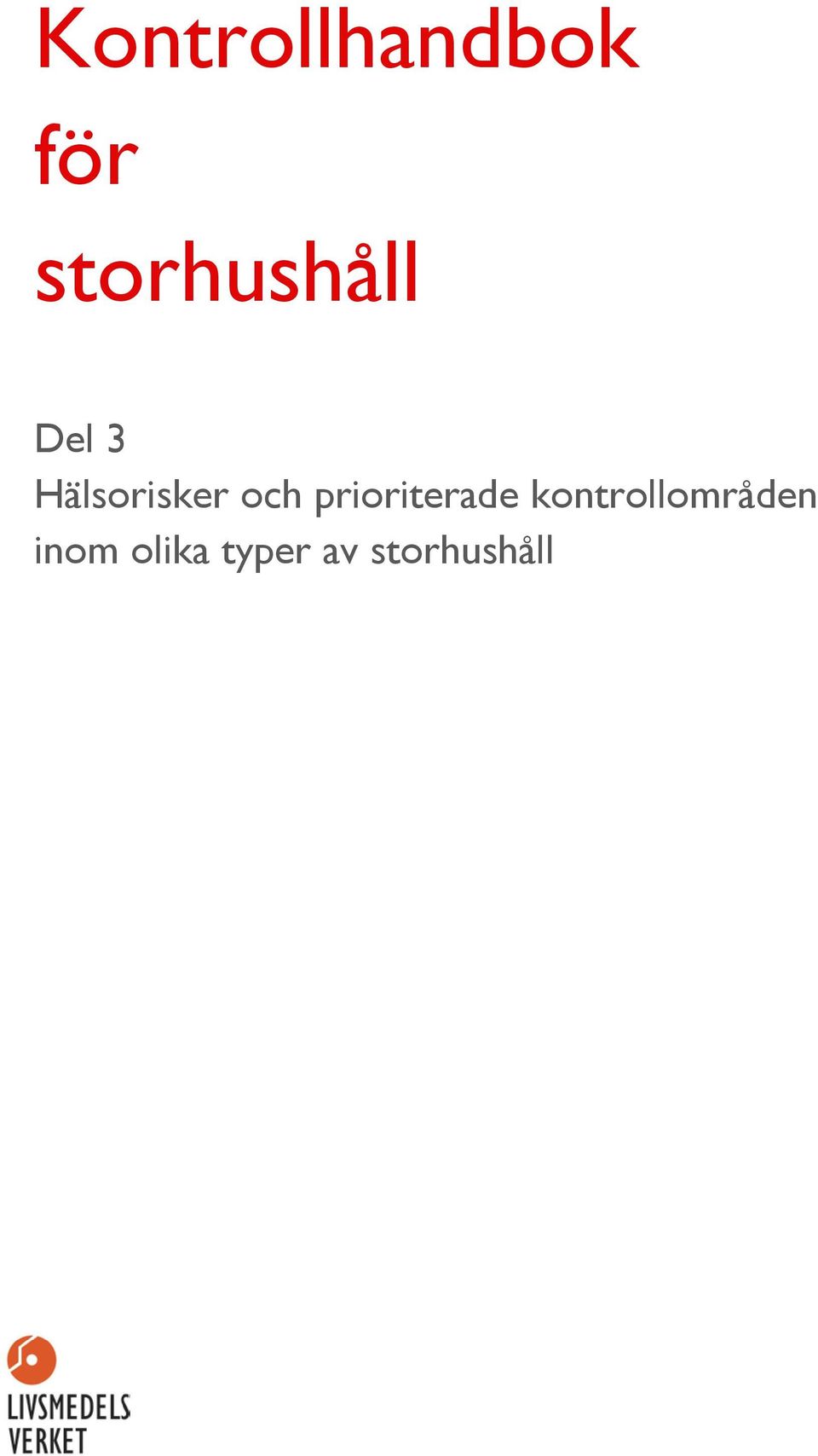 Hälsorisker och prioriterade