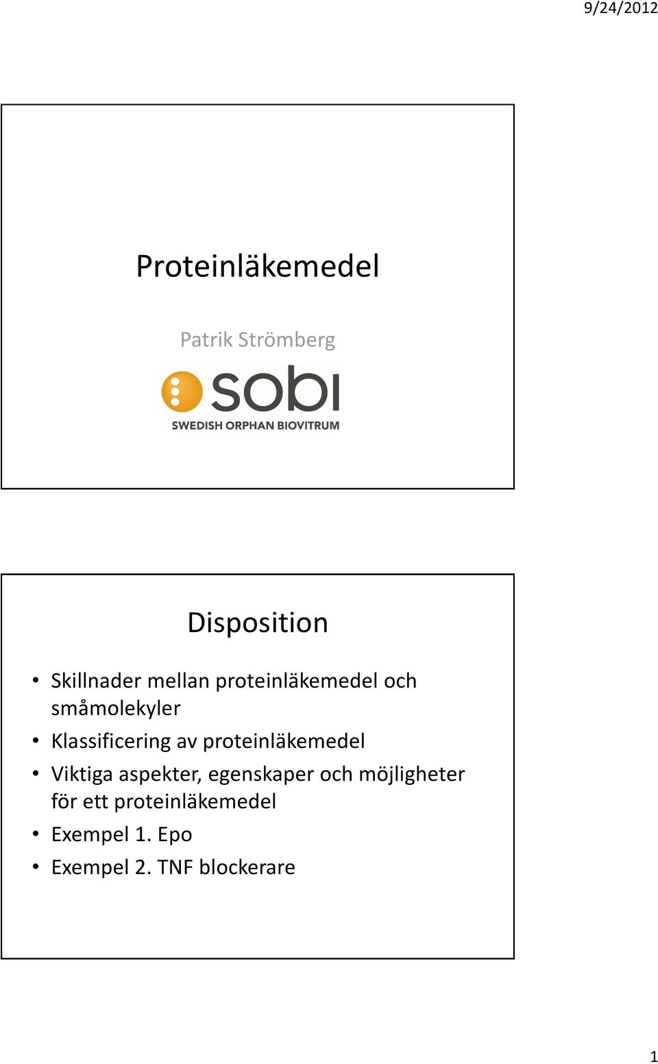 proteinläkemedel Viktiga aspekter, egenskaper och möjligheter