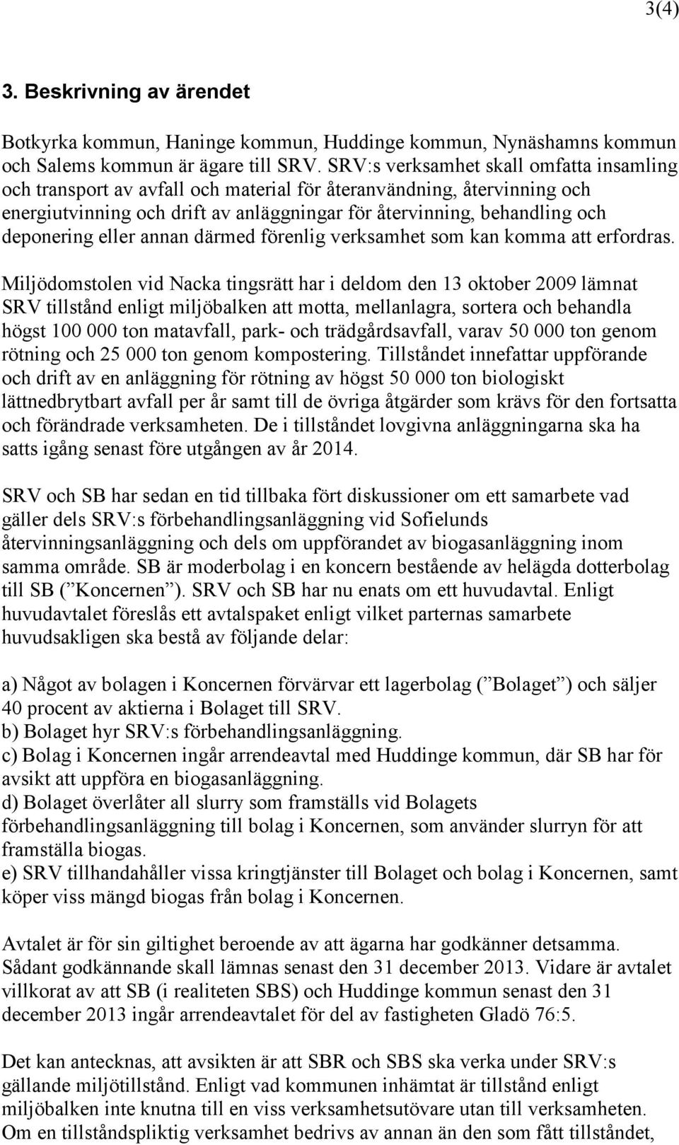 eller annan därmed förenlig verksamhet som kan komma att erfordras.