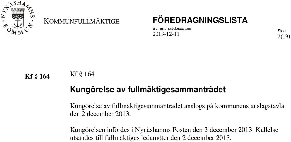 på kommunens anslagstavla den 2 december 2013.