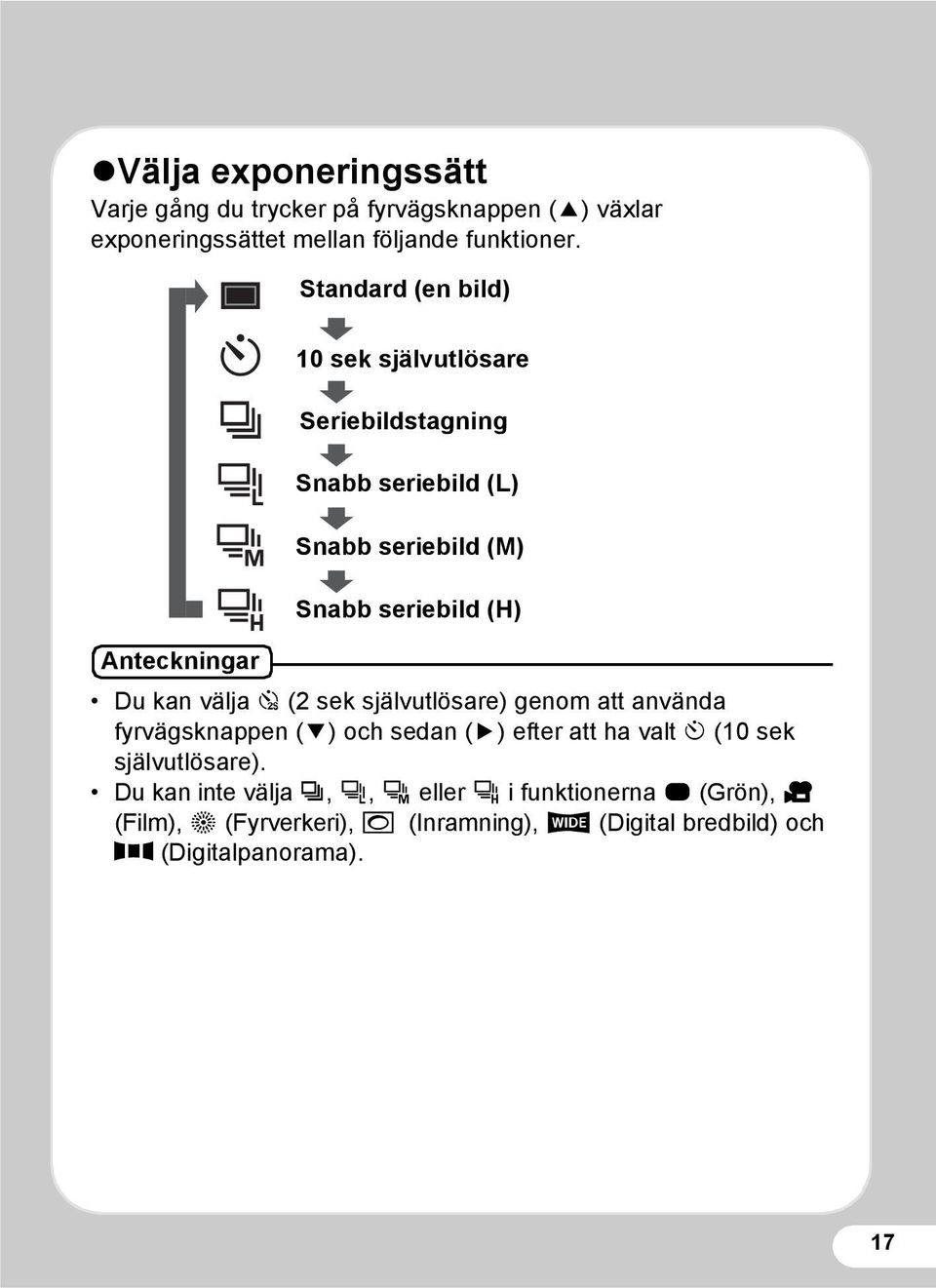 (H) Du kan välja Z (2 sek självutlösare) genom att använda fyrvägsknappen (3) och sedan (5) efter att ha valt g (10 sek självutlösare).