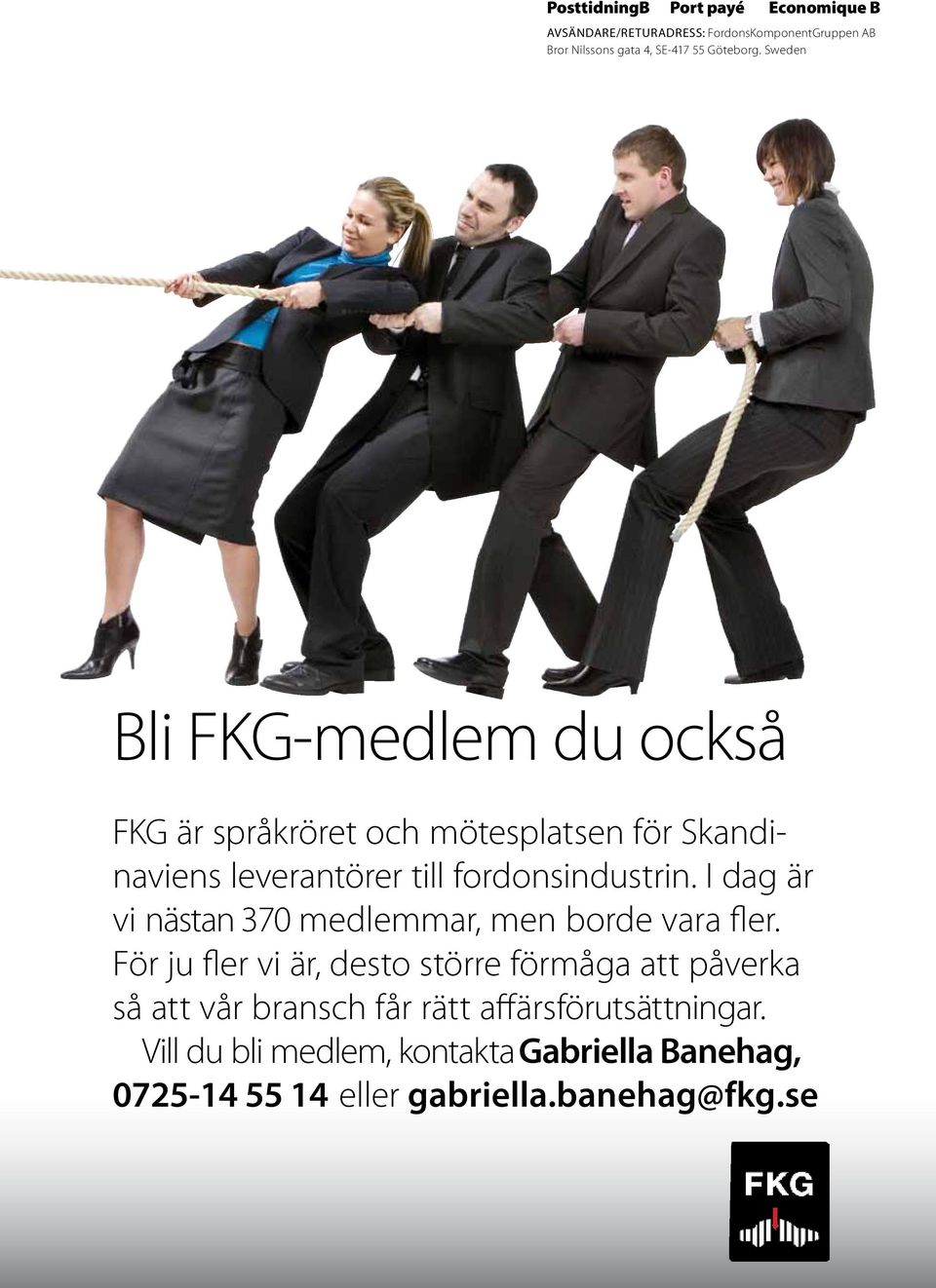Sweden Bli FKG-medlem du också FKG är språkröret och mötesplatsen för Skandinaviens leverantörer till fordonsindustrin.