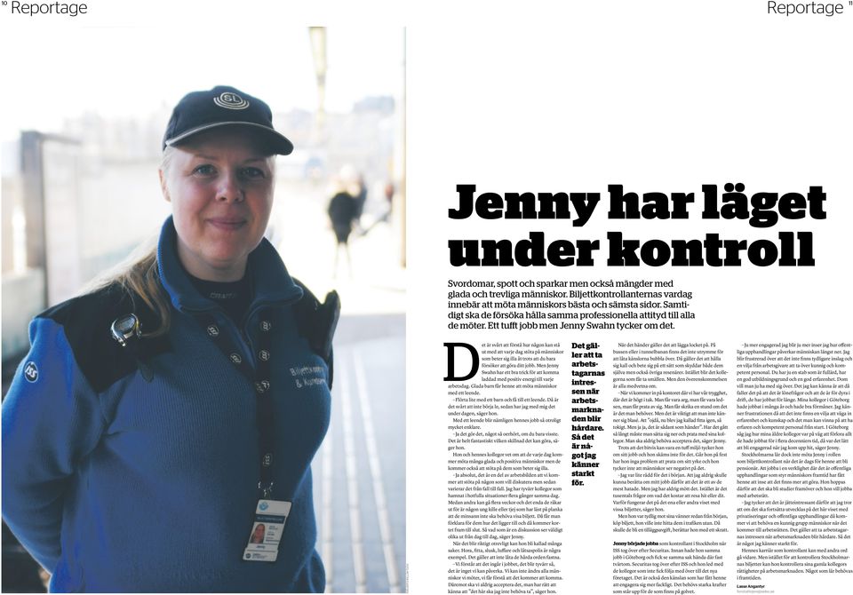 Ett tufft jobb men Jenny Swahn tycker om det.