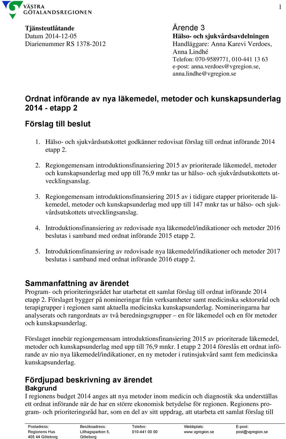 Hälso- och sjukvårdsutskottet godkänner redovisat förslag till ordnat införande 20