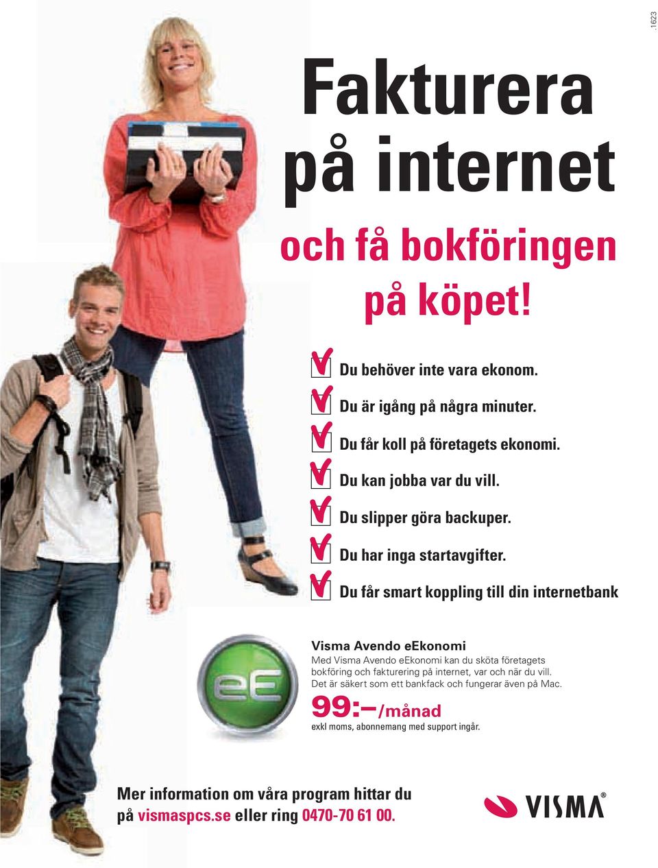 Du får smart koppling till din internetbank Visma Avendo eekonomi Med Visma Avendo eekonomi kan du sköta företagets bokföring och fakturering på