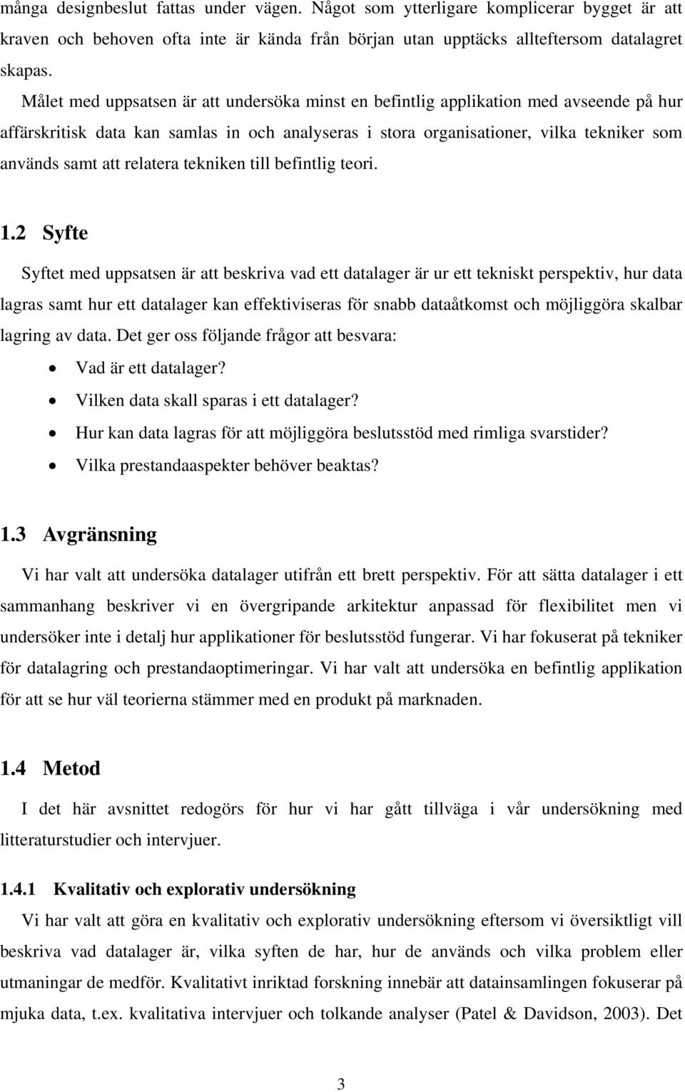 relatera tekniken till befintlig teori. 1.