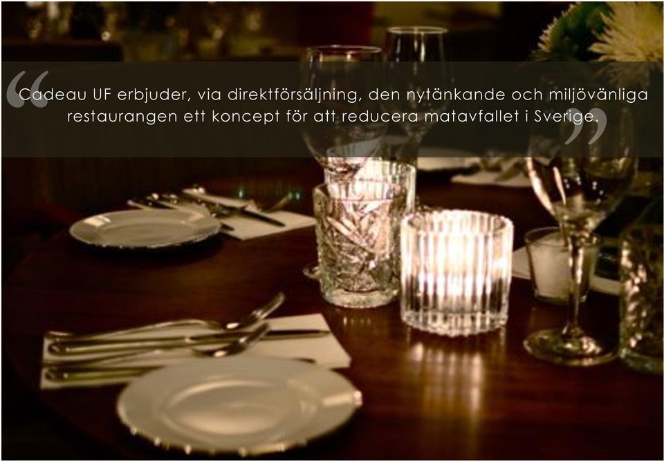 och miljövänliga restaurangen ett