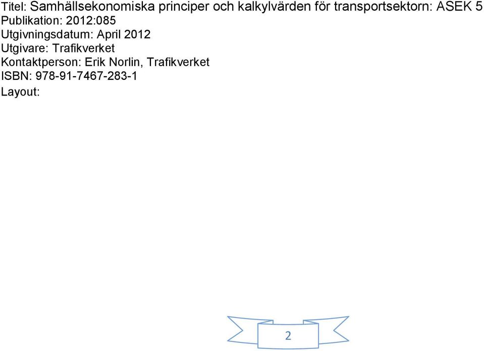 Utgivningsdatum: April 2012 Utgivare: Trafikverket