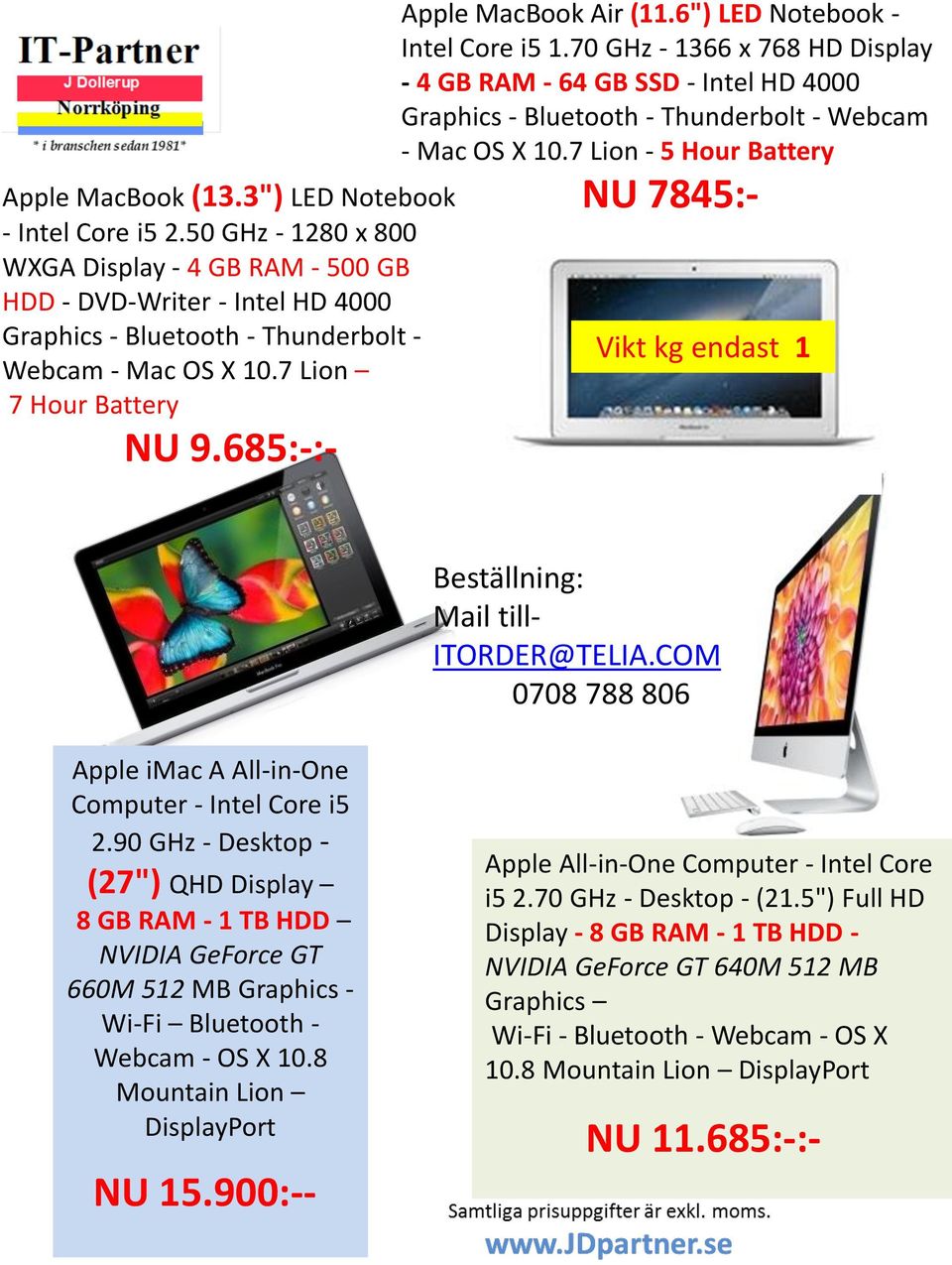 70 GHz - 1366 x 768 HD Display - 4 GB RAM - 64 GB SSD - Intel HD 4000 Graphics - Bluetooth - Thunderbolt - Webcam - Mac OS X 10.