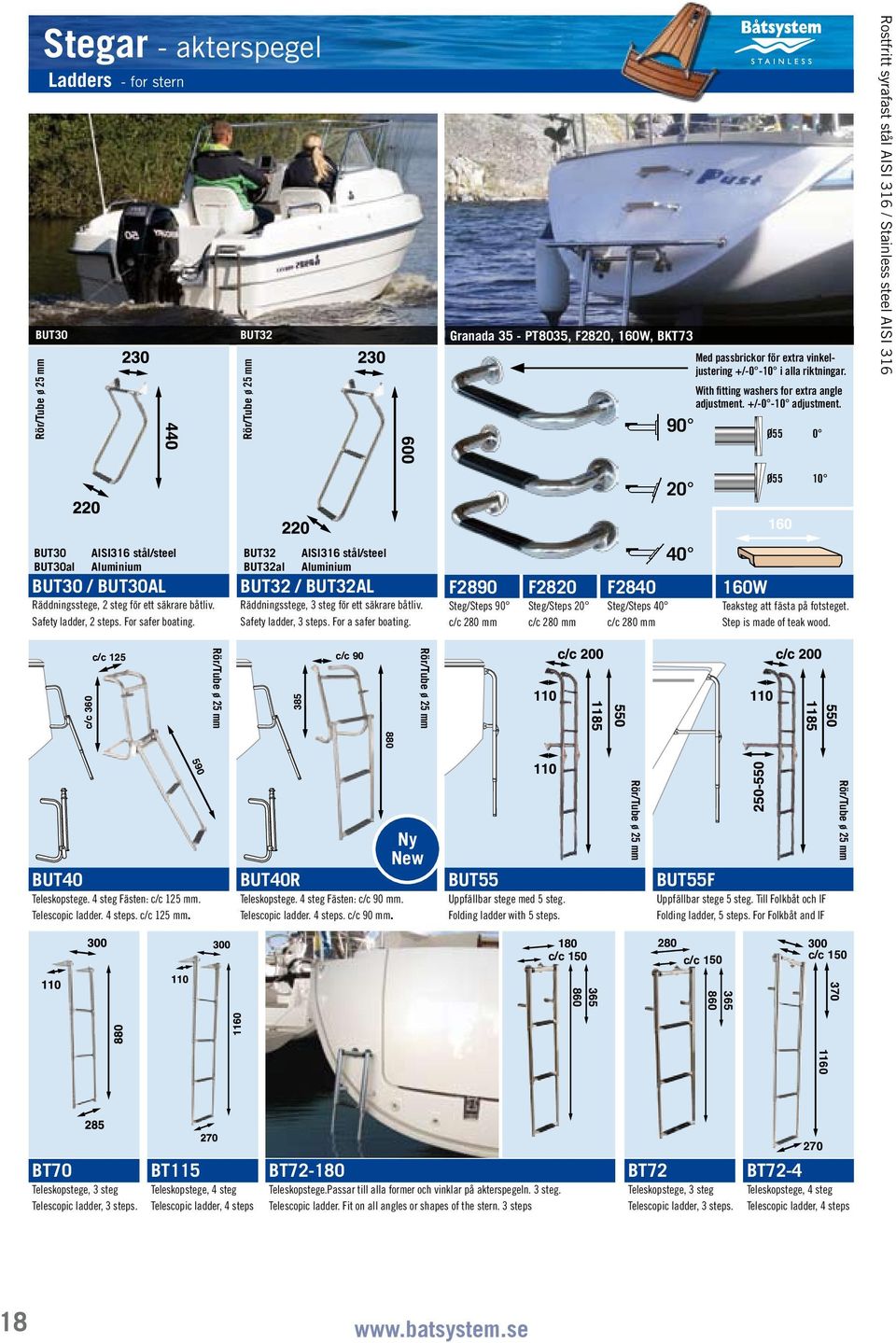 Safety ladder, 2 steps. For safer boating. BUT32 BUT32al AISI316 stål/steel Aluminium BUT32 / BUT32AL Räddningsstege, 3 steg för ett säkrare båtliv. Safety ladder, 3 steps. For a safer boating.