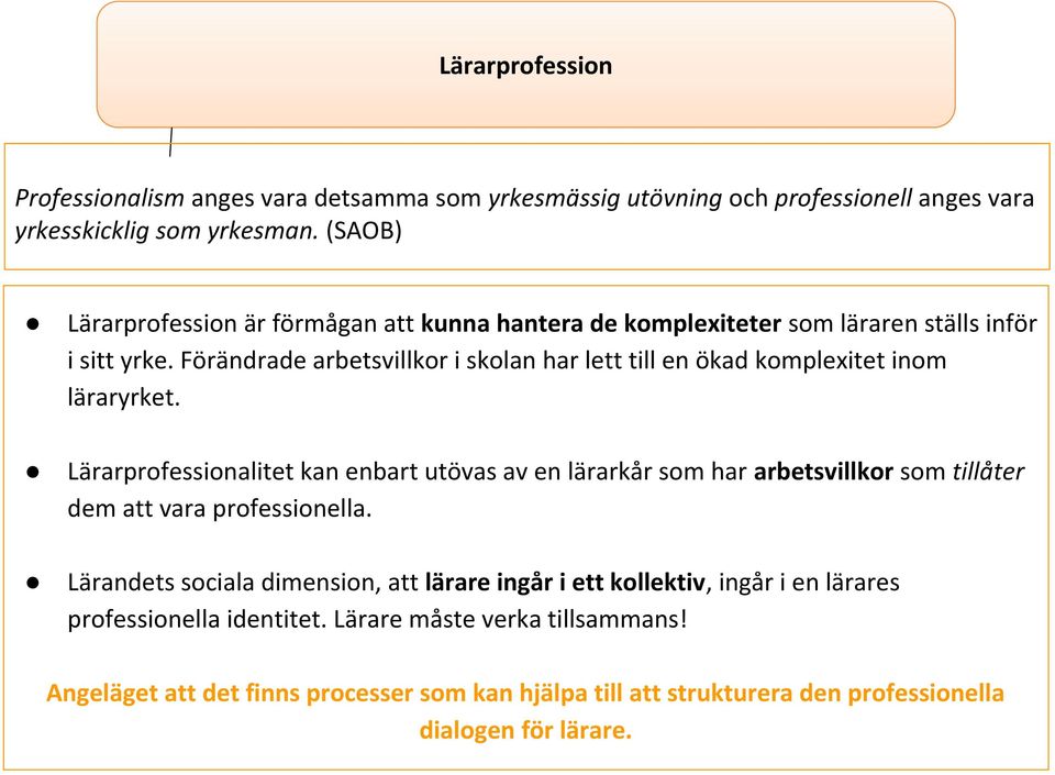 Förändrade arbetsvillkor i skolan har lett till en ökad komplexitet inom läraryrket.