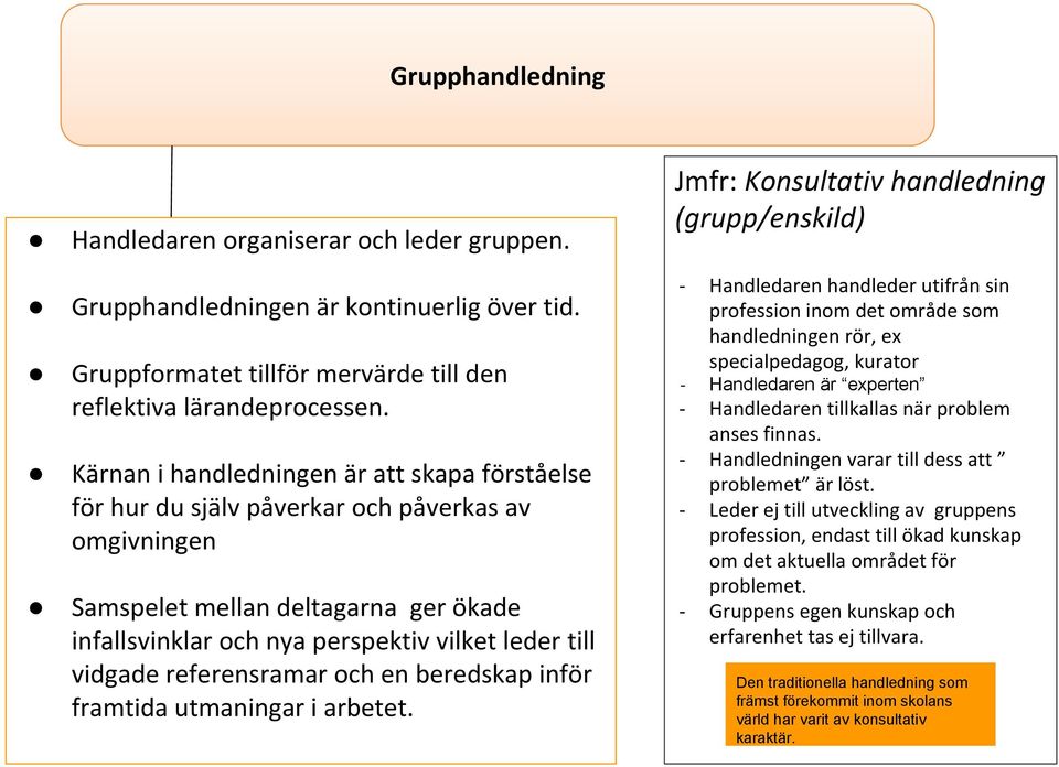 referensramar och en beredskap inför framtida utmaningar i arbetet.