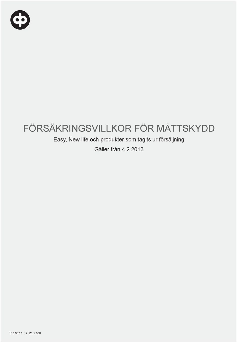 tagits ur försäljning Gäller