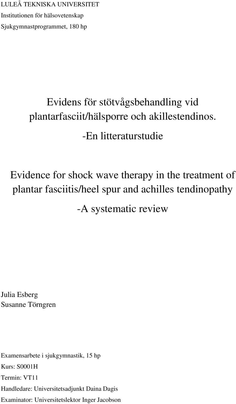 -En litteraturstudie Evidence for shock wave therapy in the treatment of plantar fasciitis/heel spur and achilles