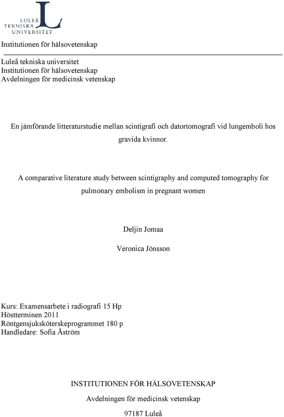 A comparative literature study between scintigraphy and computed tomography for pulmonary embolism in pregnant women Deljin Jomaa Veronica