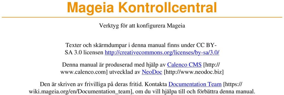 0/ Denna manual är produserad med hjälp av Calenco CMS [http:// www.calenco.com] utvecklad av NeoDoc [http://www.