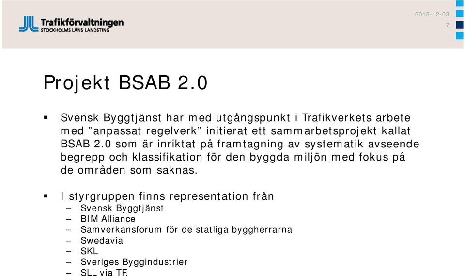 sammarbetsprjekt kallat BSAB 2.