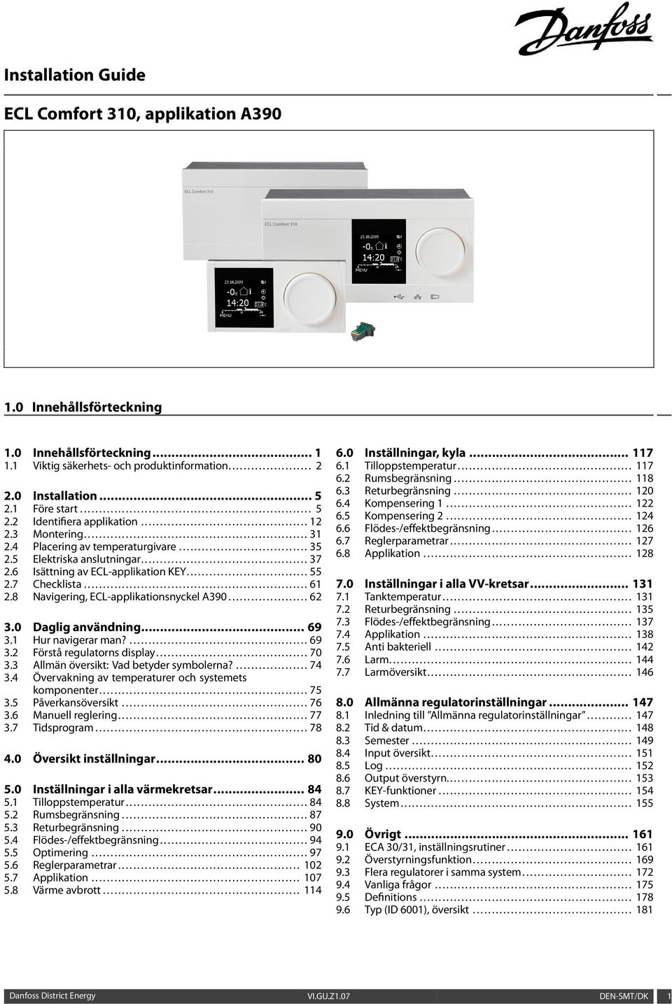 5 Elektriska anslutningar............................................ 37 2.6 Isättning av ECL-applikation KEY................................ 55 2.7 Checklista........................................................... 61 2.