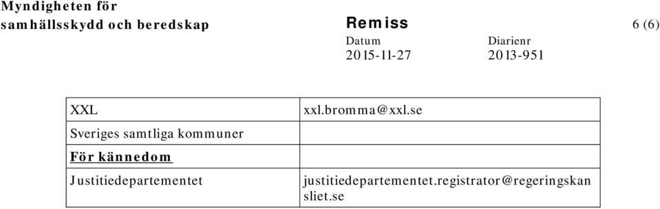 Justitiedepartementet xxl.bromma@xxl.