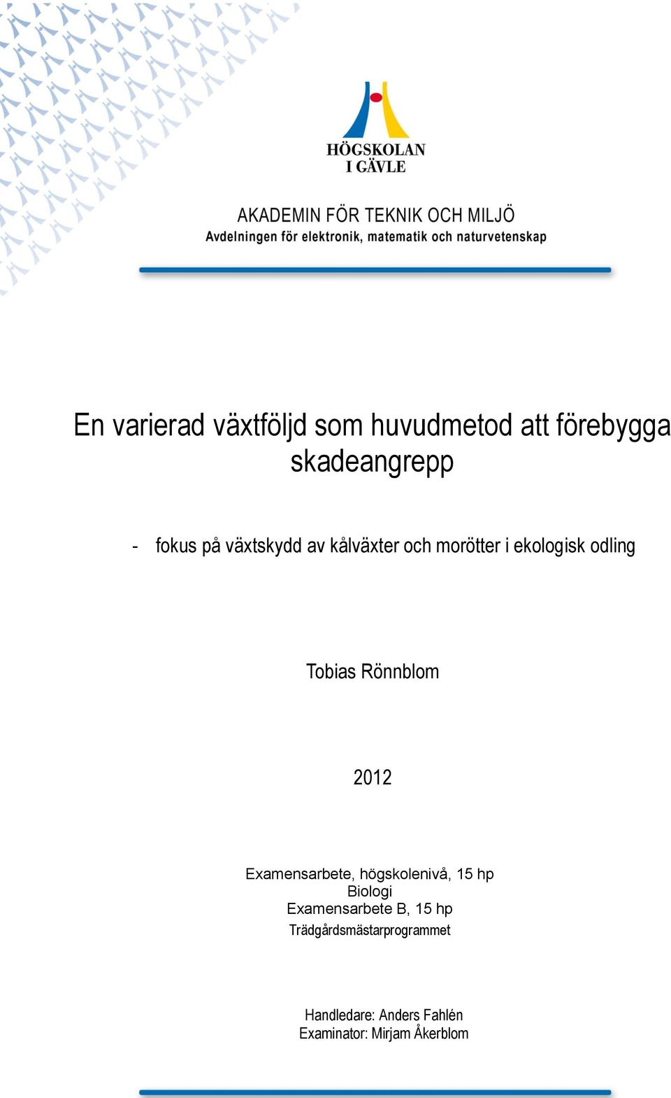 2012 Examensarbete, högskolenivå, 15 hp Biologi Examensarbete B, 15 hp