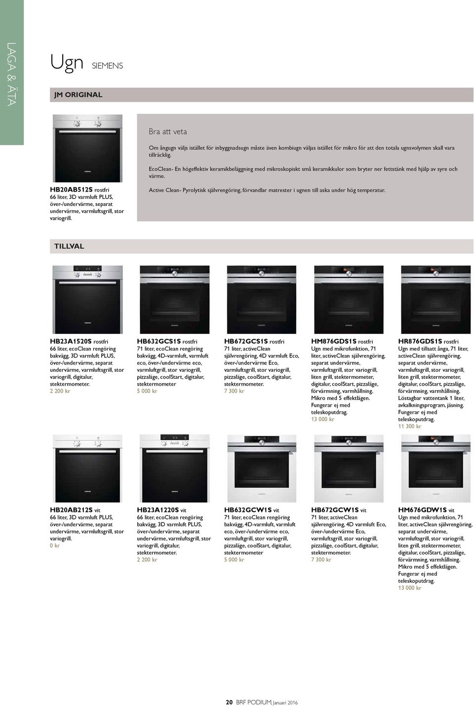 HB20AB512S rostfri 66 liter, 3D varmluft PLUS, över-/undervärme, separat undervärme, varmluftsgrill, stor variogrill.