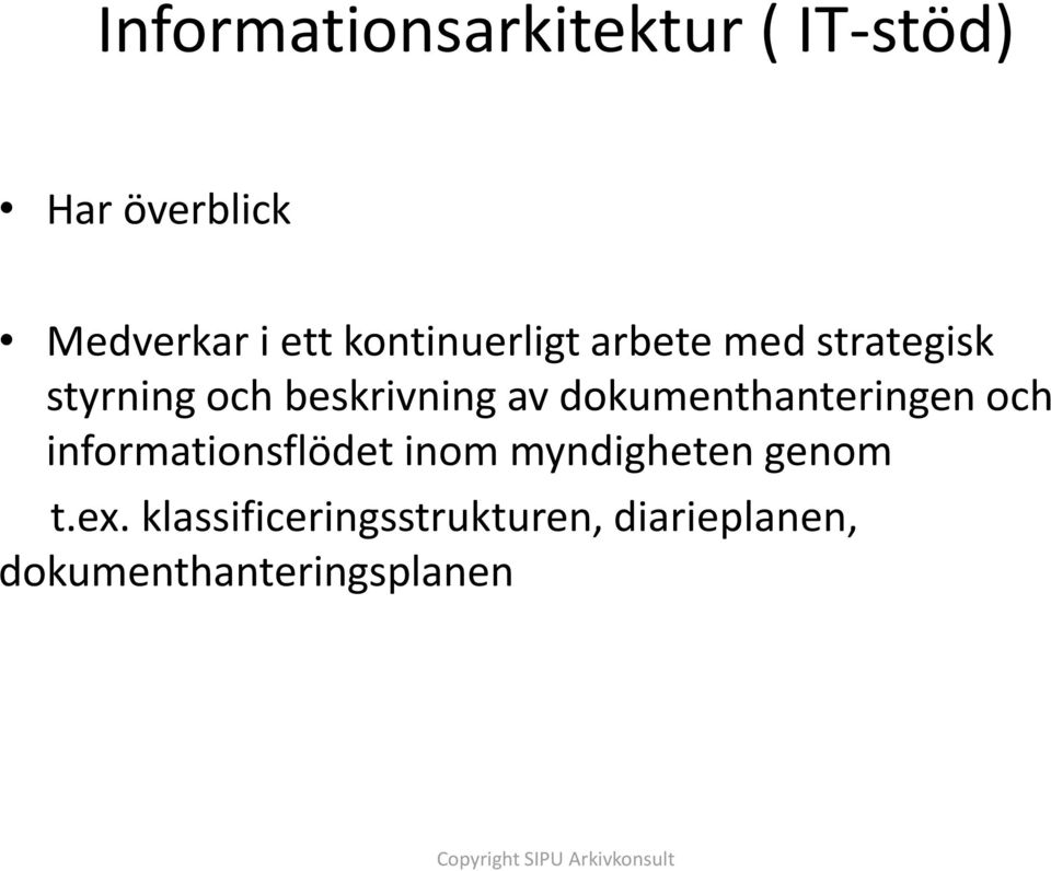 dokumenthanteringen och informationsflödet inom myndigheten genom