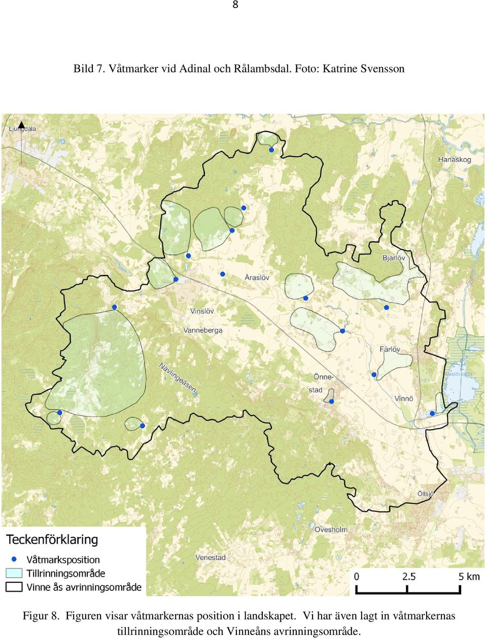 Figuren visar våtmarkernas position i landskapet.