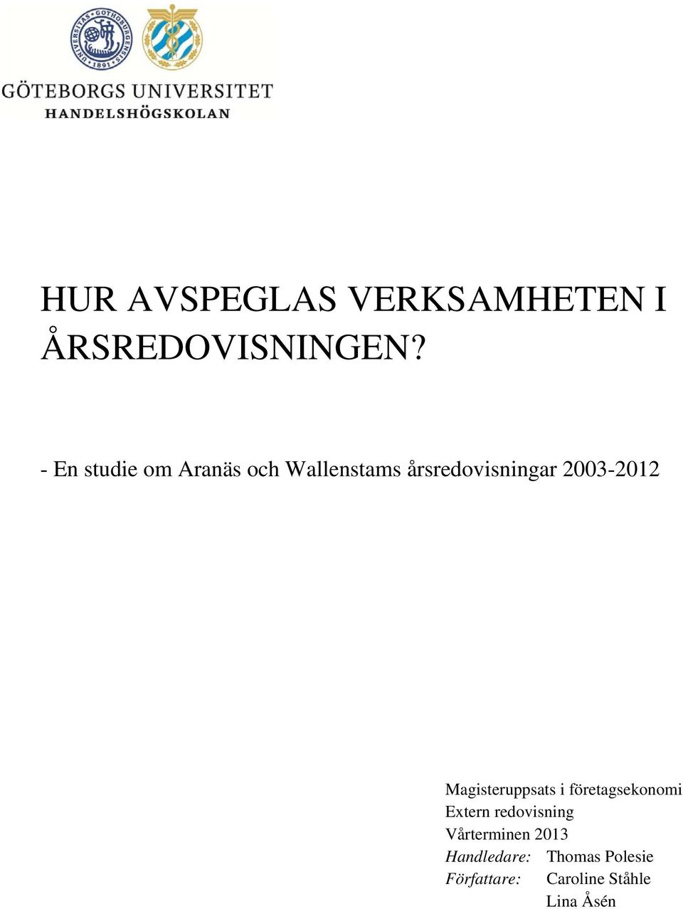 2003-2012 Magisteruppsats i företagsekonomi Extern