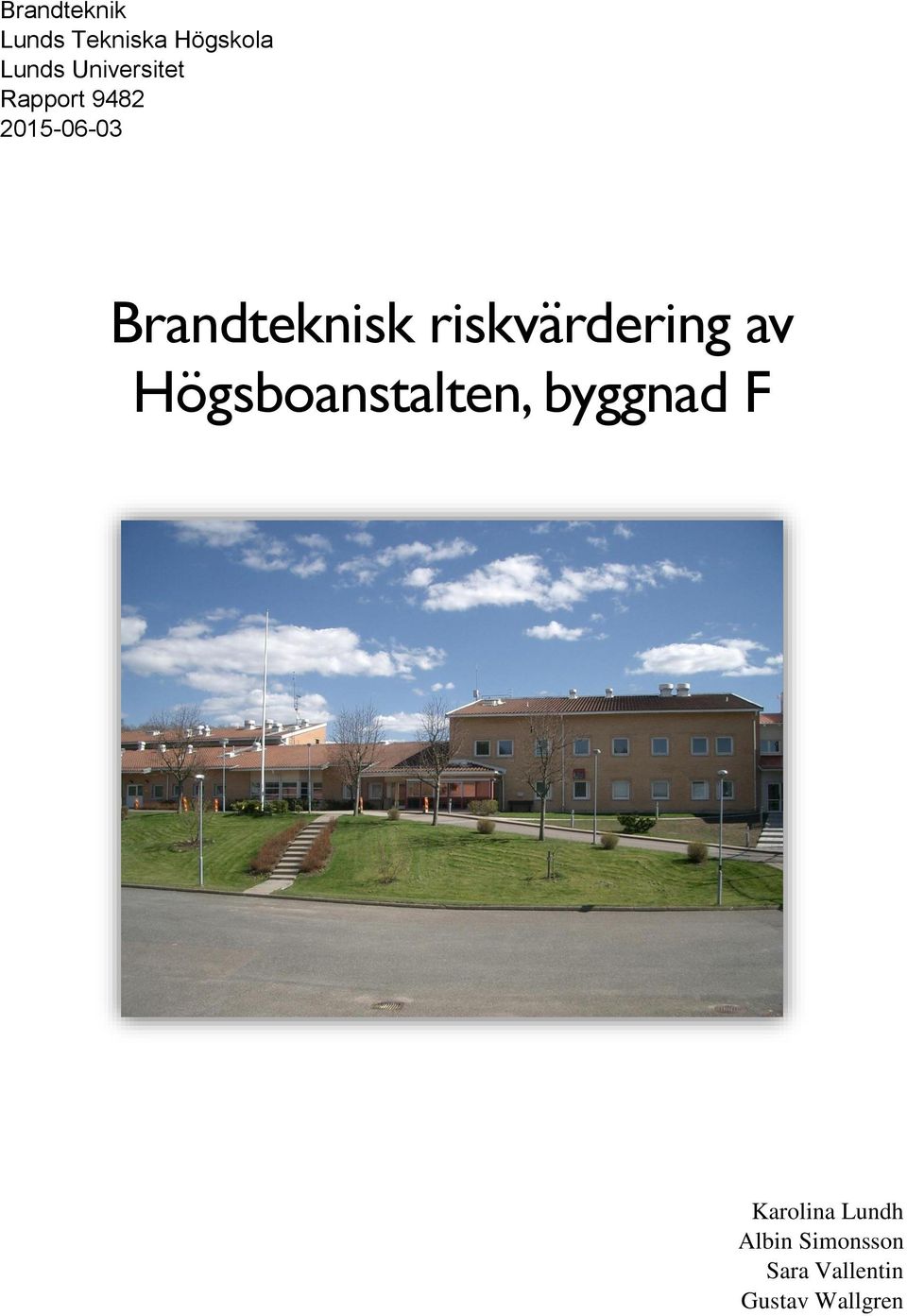 riskvärdering av Högsboanstalten, byggnad F