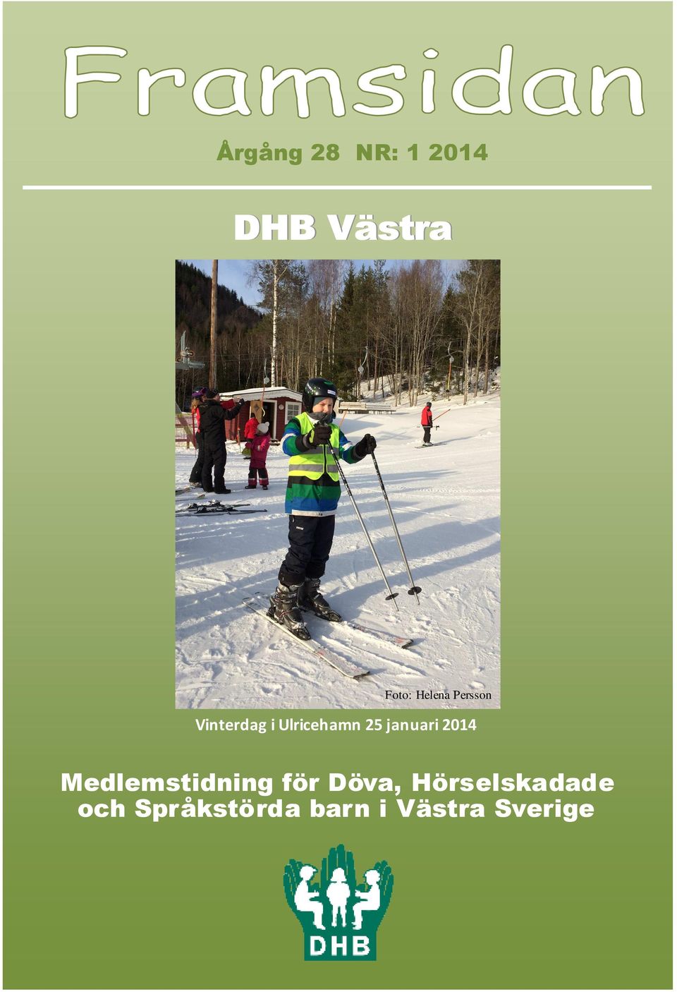 januari 2014 Medlemstidning för Döva,