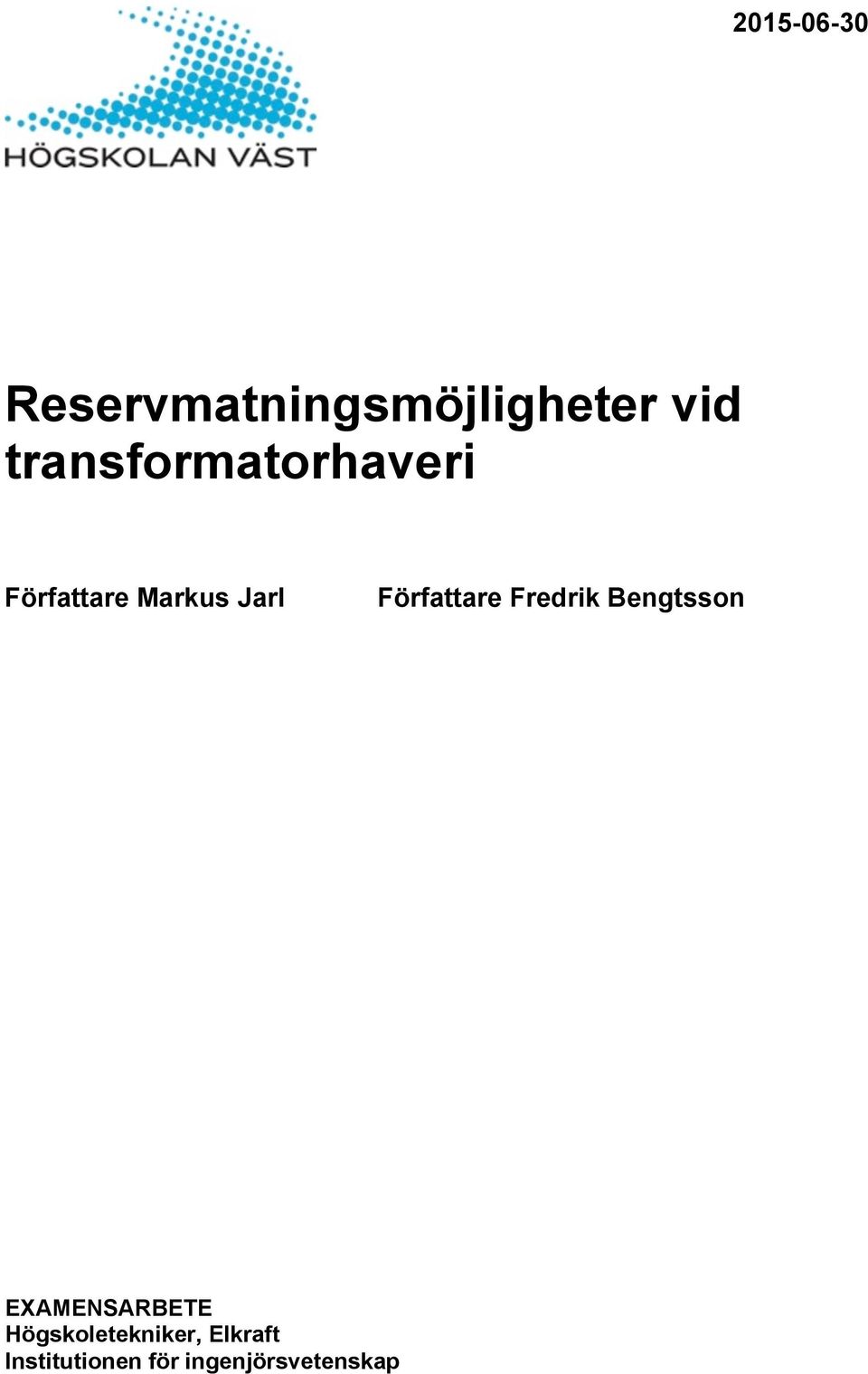 Författare Fredrik Bengtsson EXAMENSARBETE