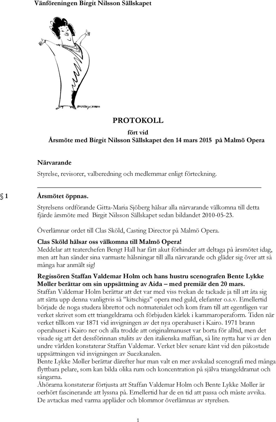 Överlämnar ordet till Clas Sköld, Casting Director på Malmö Opera. Clas Sköld hälsar oss välkomna till Malmö Opera!