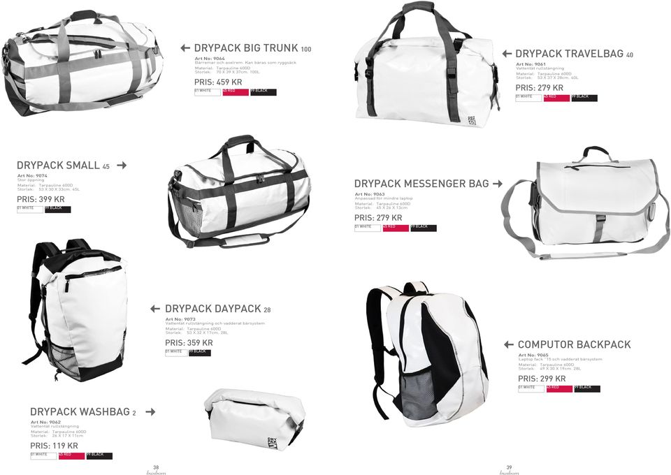 40L PRIS: 279 KR 01 WHITE 45 RED DRYPACK SMALL 45 Art No: 9074 Stor öppning Material: Tarpauline 600D Storlek: 53 X 30 X 33cm.