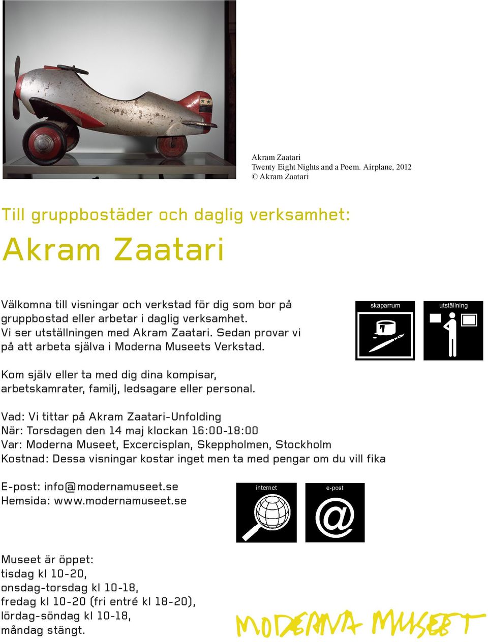 Vi ser utställningen med Akram Zaatari. Sedan provar vi på att arbeta själva i Moderna Museets Verkstad. Kom själv eller ta med dig dina kompisar, arbetskamrater, familj, ledsagare eller personal.