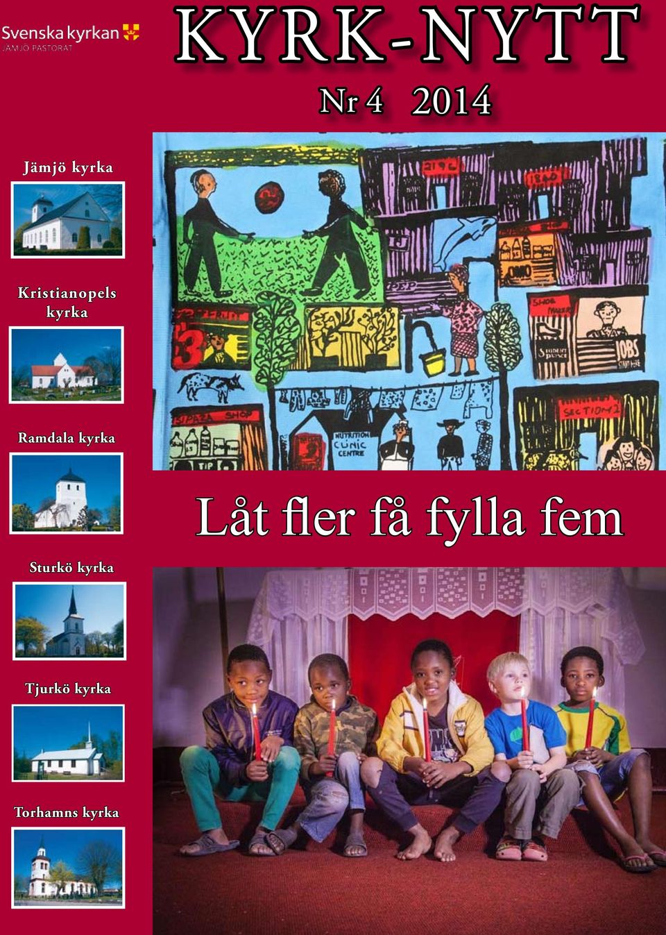 kyrka Låt fler få fylla fem