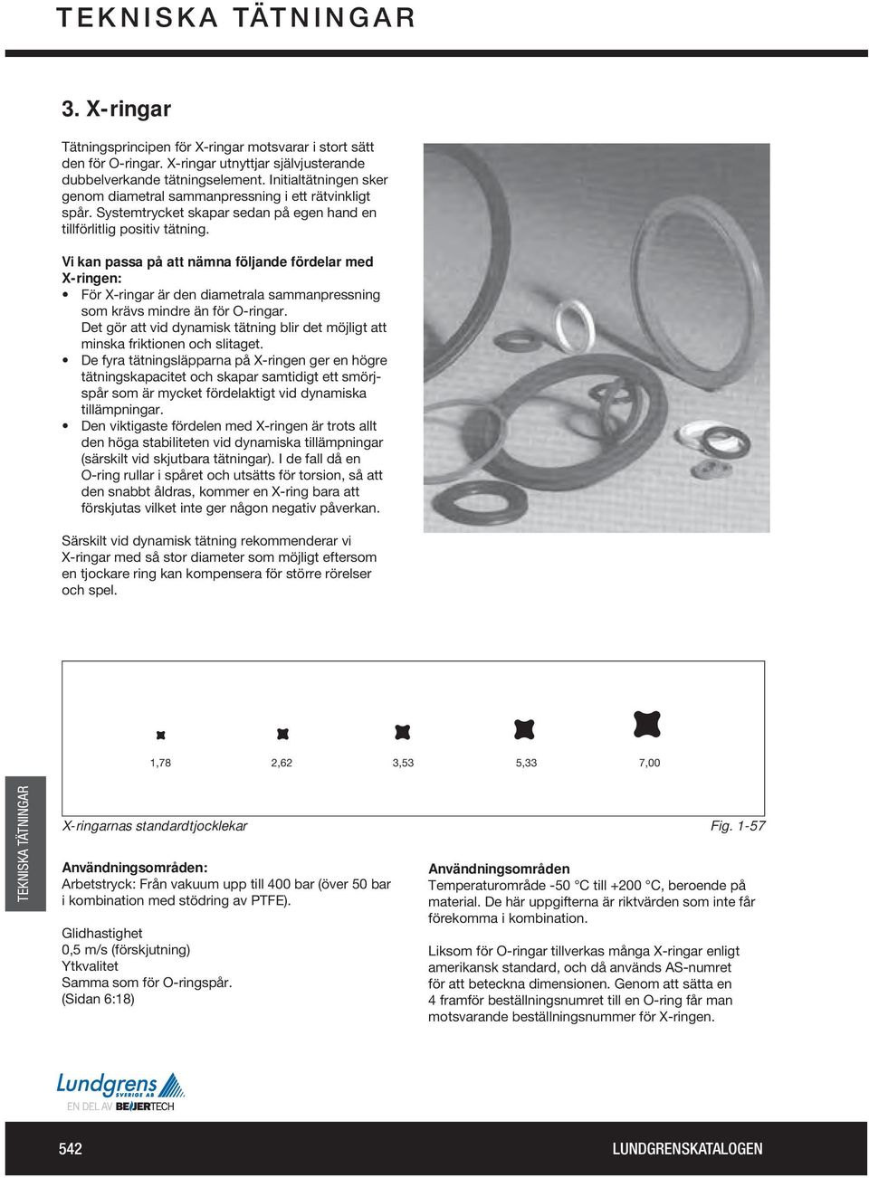 X-ringarnas standardtjocklekar Fig.