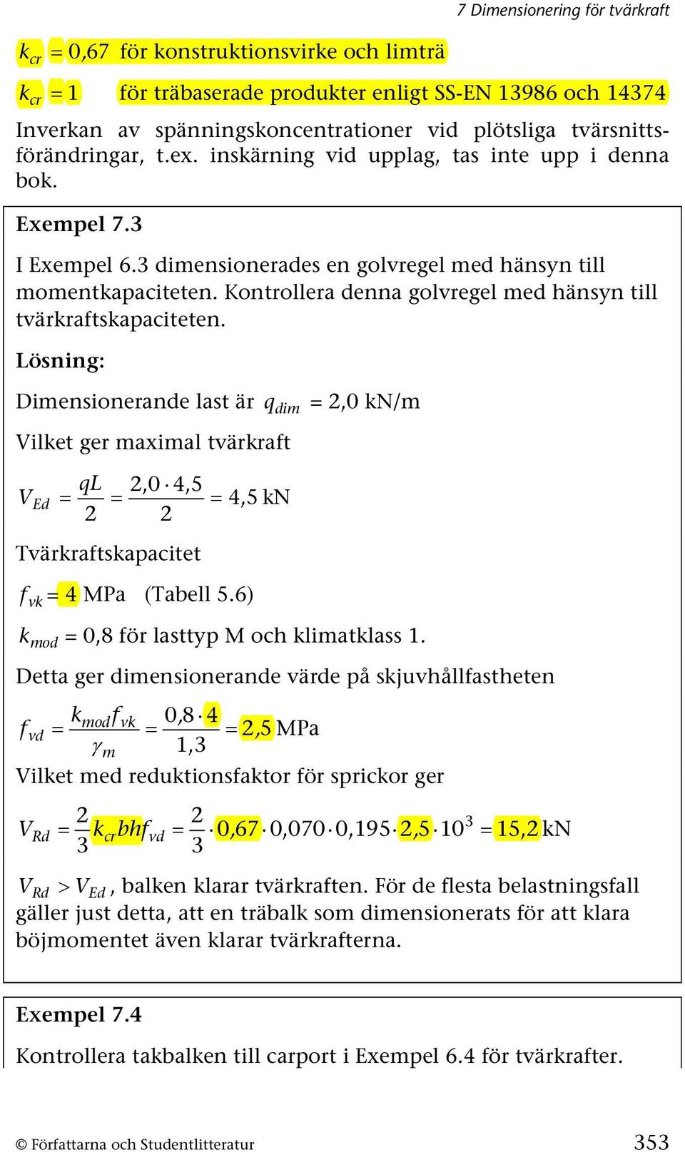 Kontrollera denna golvregel med hänsyn till tvärkraftskapaciteten.